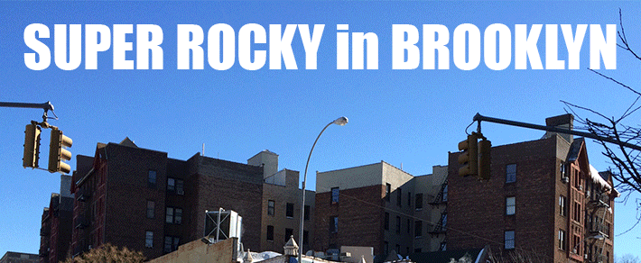 uper Rocky in Brooklyn